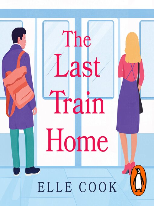 Title details for The Last Train Home by Elle Cook - Available